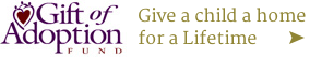 Gift of Adoption Fund - Give a child a home for a Lifetime